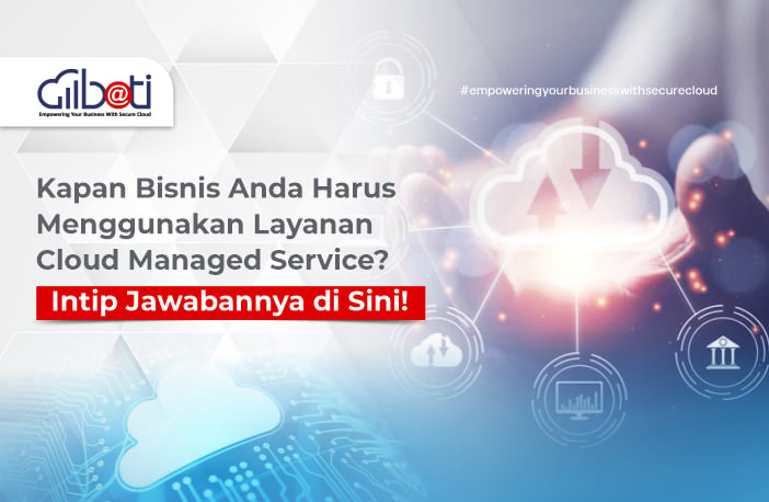 Ilustrasi cloud dan tulisan Kapan bisnis Anda harus menggunakan layanan cloud managed service? Intip Jawabannya di sini!