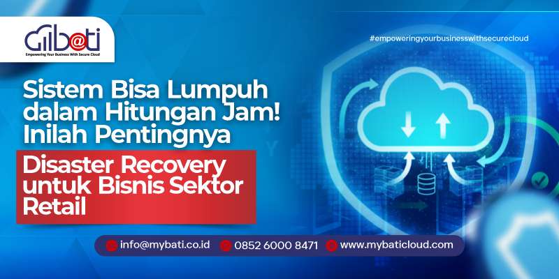 Thumbnail artikel dengan tajuk: Sistem Bisa Lumpuh dalam Hitungan Jam! Inilah Pentingnya Disaster Recovery untuk Bisnis Retail
